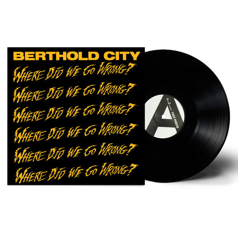 BERTHOLD CITY - WHERE DID WE GO WRONG? TEST PRESS (OUT OF 25)