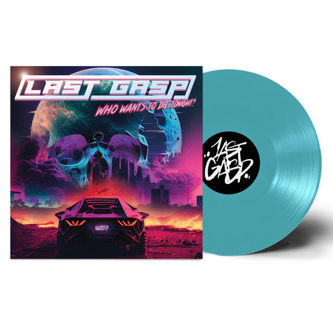 LAST GASP - WHO WANTS TO DIE TONIGHT? GLACIER BLUE (OUT OF 300)