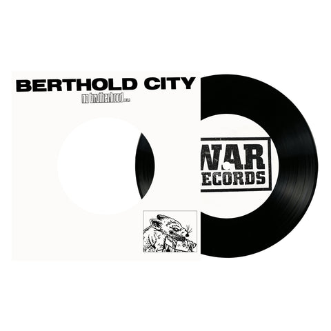BERTHOLD CITY - NO BROTHERHOOD E.P. 7" TEST PRESS (OUT OF 25)