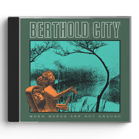BERTHOLD CITY - WHEN WORDS ARE NOT ENOUGH CD