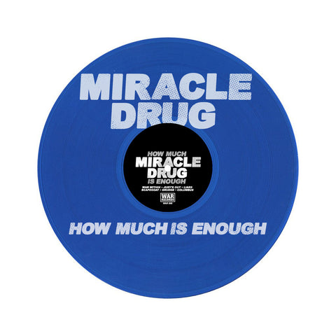 MIRACLE DRUG "HOW MUCH IS ENOUGH" SILKSCREENED BLUE (LIMITED TO 100)